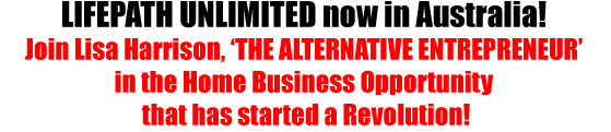 LIFEPATH UNLIMITED NOW IN AUSTRALIA LifePath Unlimited�s Products and Business Opportunity have started a Revolution!